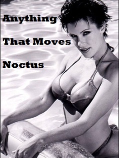 Anything That Moves Noctus izle